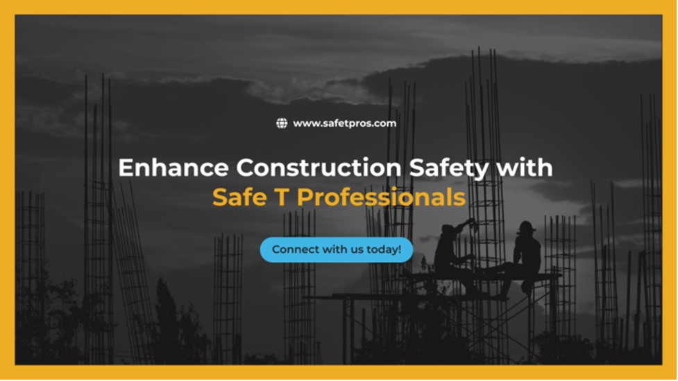 Enhance Construction Safety with Safe T Professionals