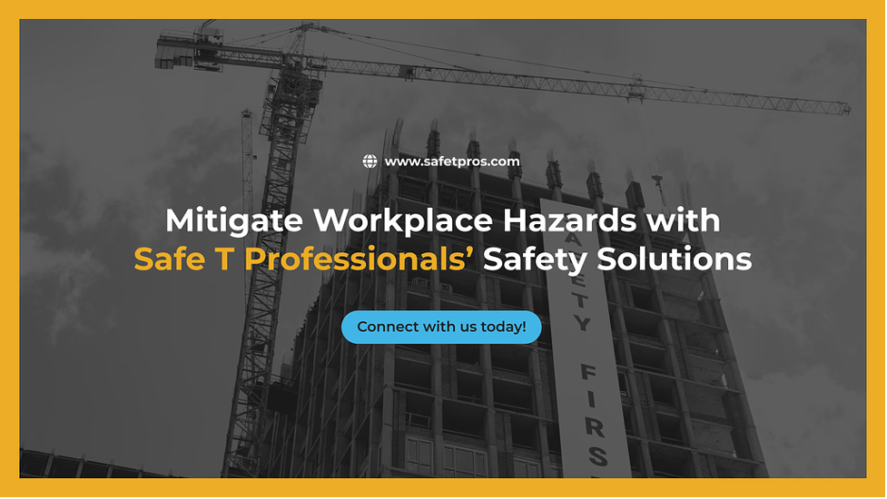 Mitigate Workplace Hazards with Safe T Professionals’ Safety Solutions