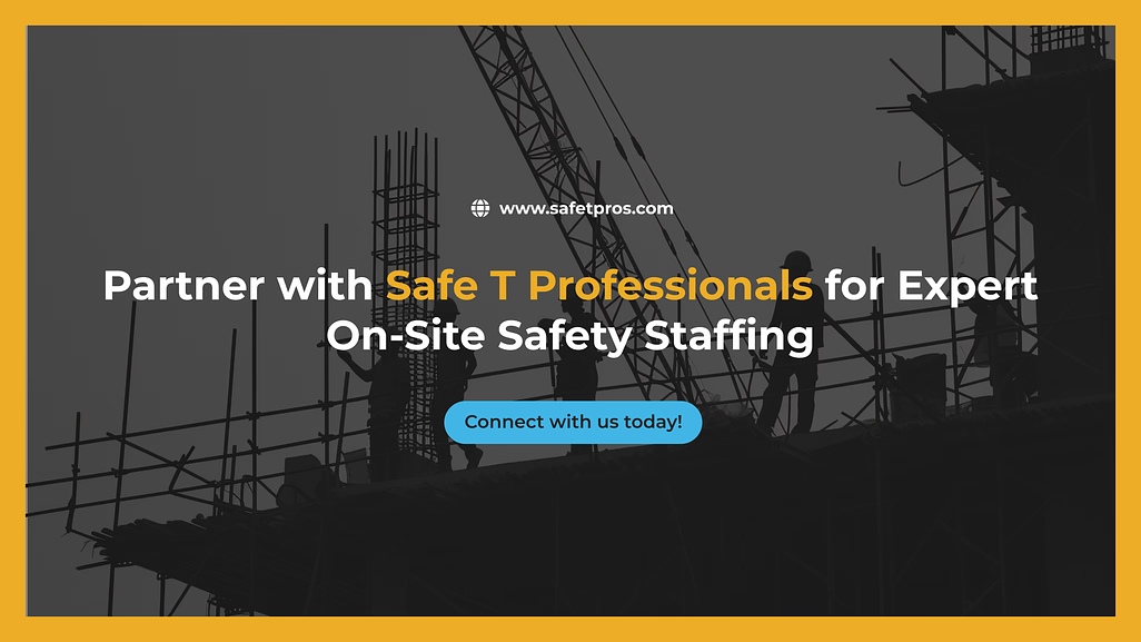 Partner with Safe T Professionals for Expert On-Site Safety Staffing 